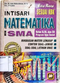 Intisari Matematika SMU-IPS: Kumpulan Rumus Matematika, Dilengkapi Matematika Akuntansi, Matematika Ekonomi, dan Soal-Jawab Latihan UNAS
