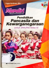 Mandiri Pendidikan PAncasila dan Kewarganegaraan untuk SMA/MA kelas XI