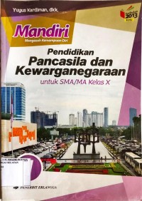 Mandiri Pendidikan Pancasila dan Kewarganegaraan untuk SMA/MA kelas   X