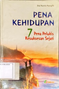 Image of Pena Kehidupan 7 Pena Pelukis Kesuksesan Sejati