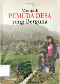 Menjadi Pemuda Desa yang Berguna