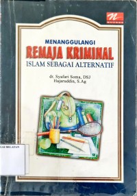 Menanggulangi Remaja Kriminal Islam Sebagai Alternatif