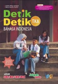Image of Detik Detik TKA Bahasa Indonesia untuk SMA/MA/SMK/MAK