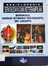 Image of Ensiklopedia Seni  Budaya dan Keterampilan Bengkulu daerah Istimewa Yogyakarta, DKI Jakarta