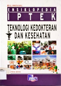 Image of Bilingual Ensiklopedia IPTEK Teknologi Kedokteran dan Kesehatan