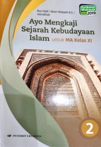 Image of Ayo Mengkaji Sejarah Kebudayaan Islam untuk MA kelas XI